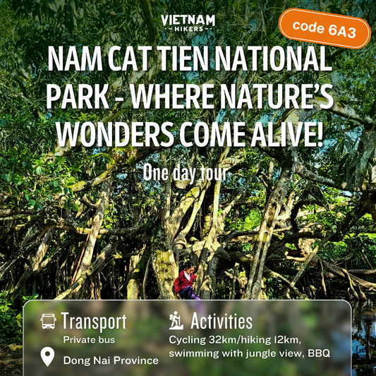6A3: Nam Cat Tien National Park: Where Nature's Wonders Come Alive!