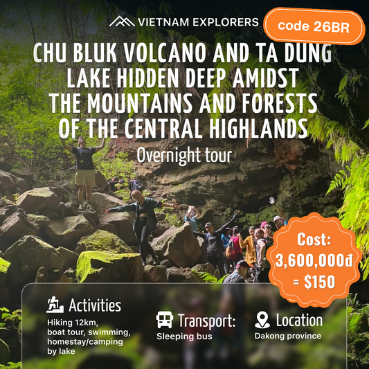 26BR: (2 DAYS) Chu Bluk Volcano and Ta Dung lake: Hidden Deep Amidst The Mountains And Forests Of The Central Highlands