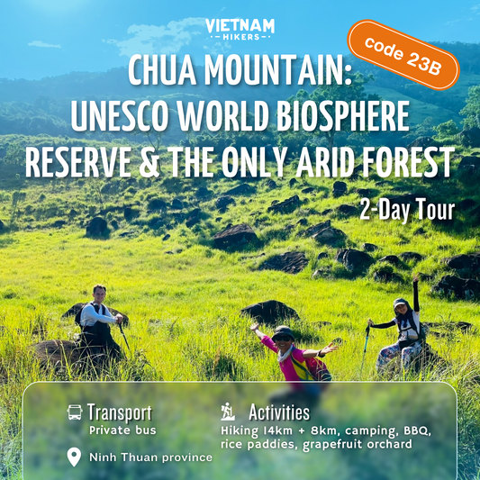 23B: (2 NGÀY) Núi Chúa: Khu dự trữ sinh quyển thế giới được UNESCO công nhận và khu rừng khô cằn duy nhất