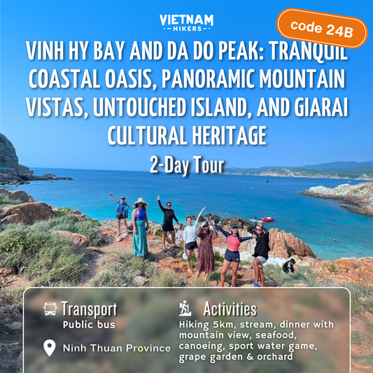 24B: (2 DAYS) Vinh Hy Bay and Da Do peak: Tranquil Coastal Oasis, Panoramic Mountain Vistas, Untouched Island, and Giarai Cultural Heritage