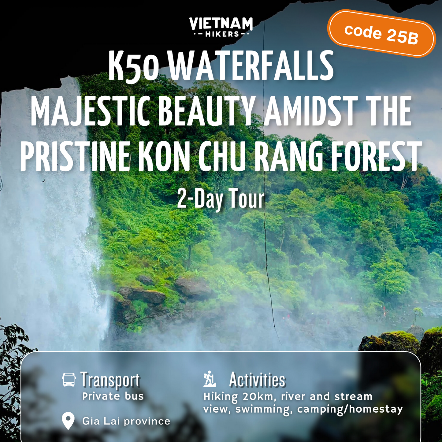 25B: (2 DÍAS) Cascadas K50: belleza majestuosa en medio del prístino bosque Kon Chu Rang