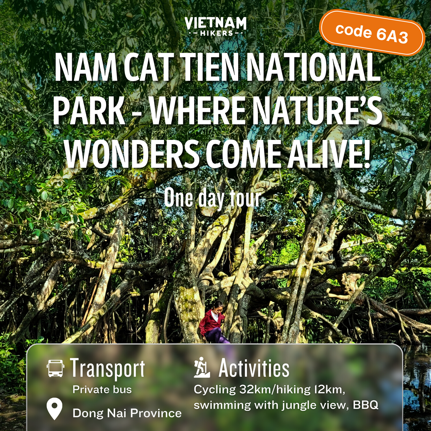 6A3 : Parc national Nam Cat Tien : là où les merveilles de la nature prennent vie !