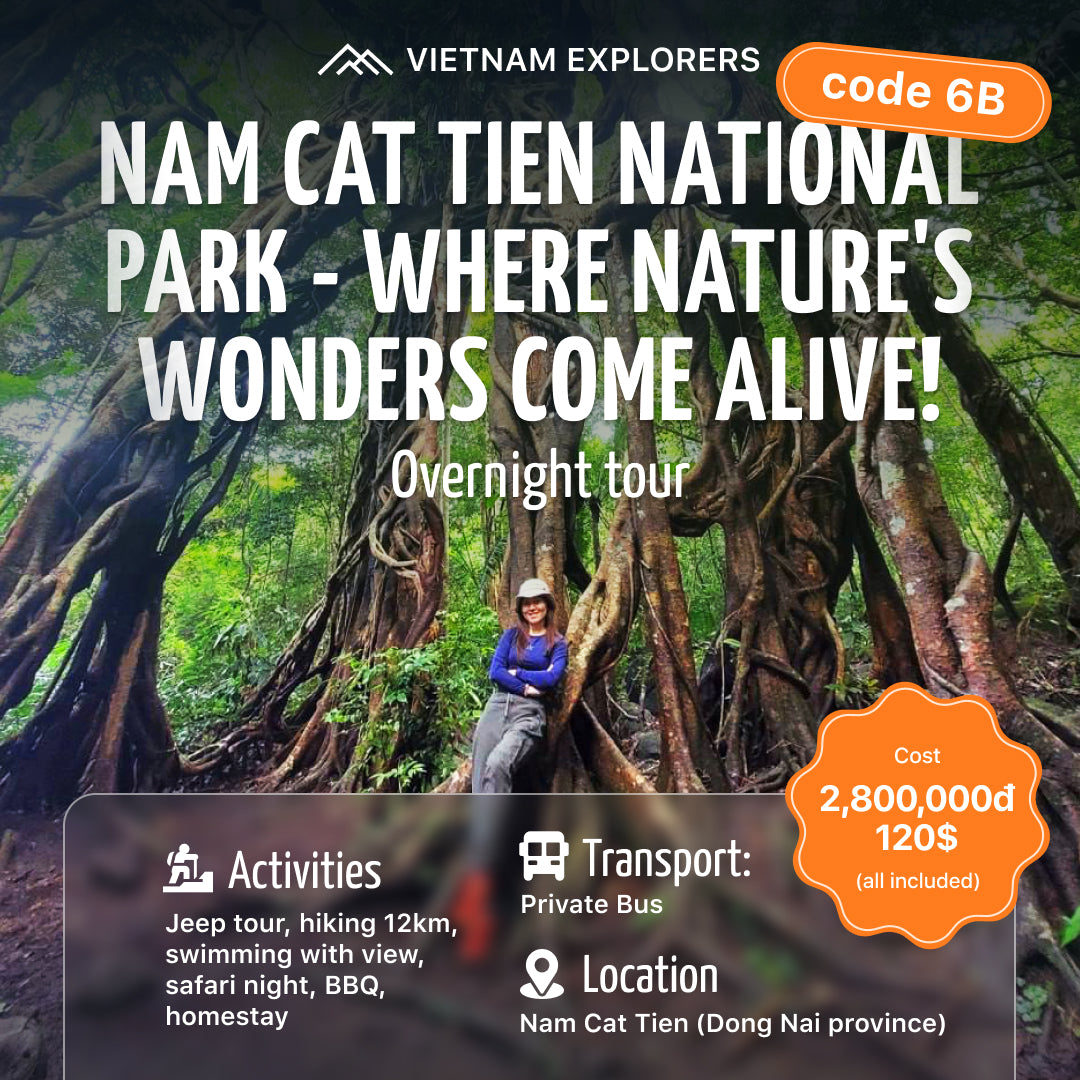 6B: (2 DAYS) Nam Cat Tien National Park, and Ta Lai village.