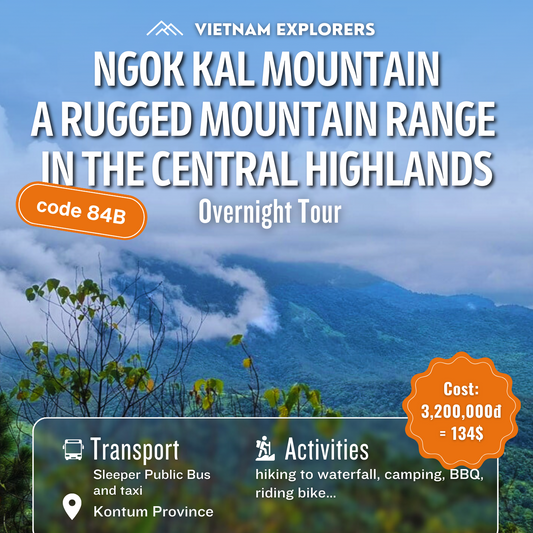 84B: (2 DAYS) Ngok Kal Mountain, A Rugged Mountain Range In The Central Highlands